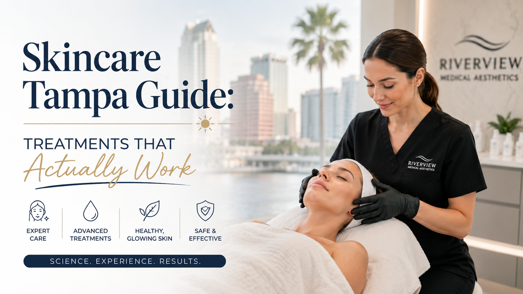Skincare Tampa Guide: Treatments That Actually Work